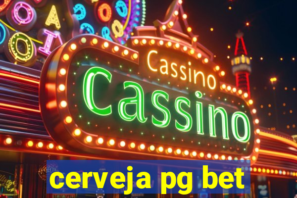 cerveja pg bet